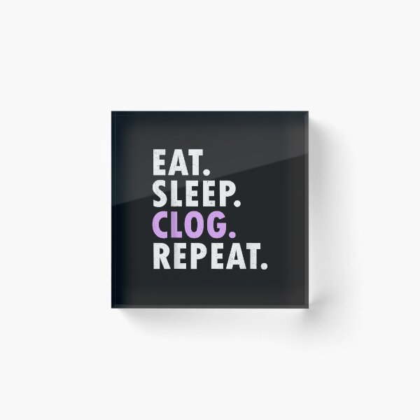 Item preview, Eat Sleep Clog Repeat Funny Clogging Dance  designed and sold by HollyBarne.