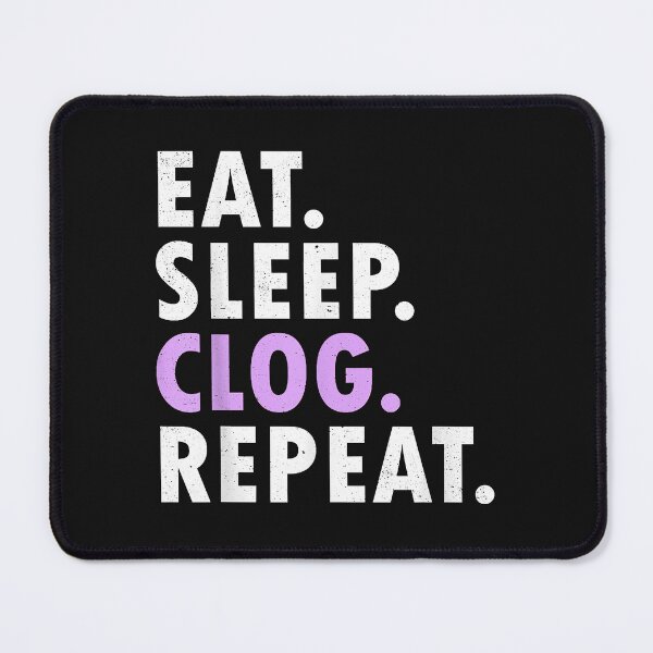Item preview, Eat Sleep Clog Repeat Funny Clogging Dance designed and sold by HollyBarne.