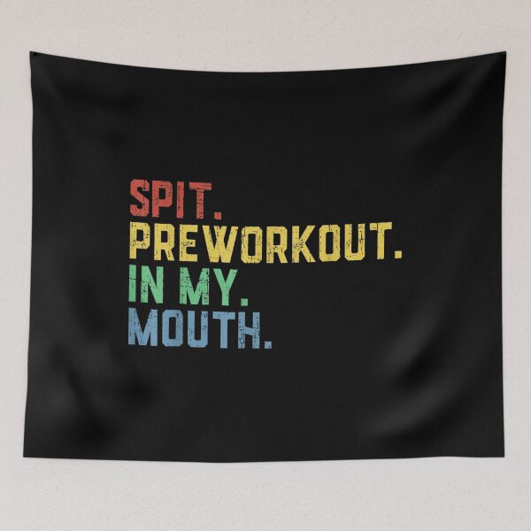 Item preview, Spit Preworkout In My Mouth designed and sold by matfloif.