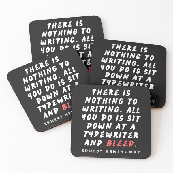 Item preview, Ernest Hemingway writing advice: There is nothing to writing. All you do is sit down at a typewriter and bleed. designed and sold by artbleed.