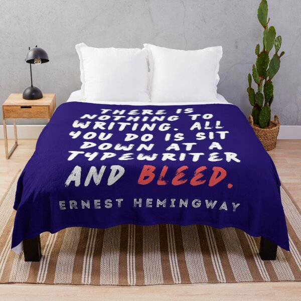 Item preview, Ernest Hemingway writing advice: There is nothing to writing. All you do is sit down at a typewriter and bleed. designed and sold by artbleed.
