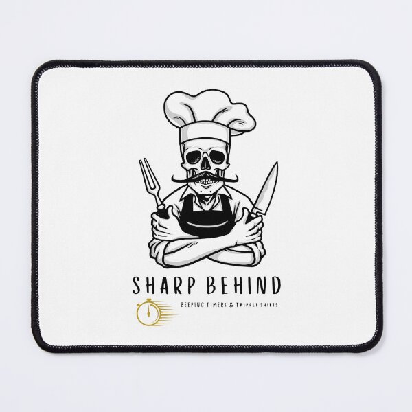 Item preview, Sharp Behind Chef designed and sold by icholeRibasDaSi.