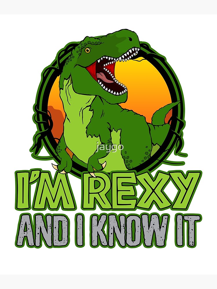 I'm Rexy And I Know It Funny Dinosaur Tee I'm Rexy And I Know It Funny Dinosaur Tee