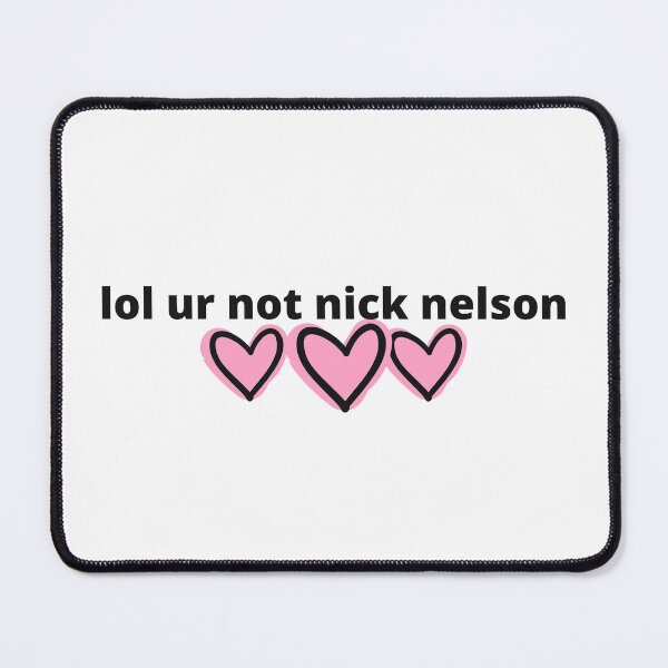 Item preview, lol ur not Nick Nelson designed and sold by humnoo.