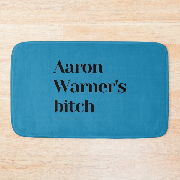 Item preview, Aaron Warner_s bitch designed and sold by pennp-papa.