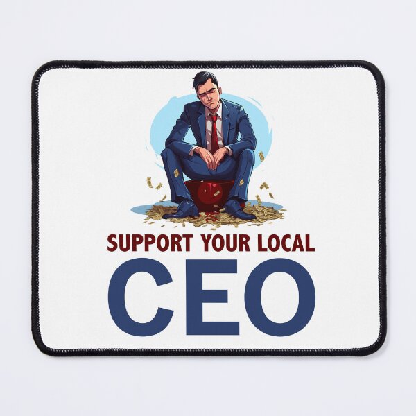 Item preview, Support Your Local CEO - While Workers Strike designed and sold by goldentusk.