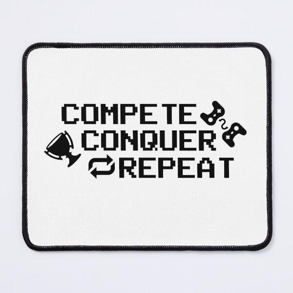 Item preview, Compete Conquer Repeat designed and sold by zefiru.
