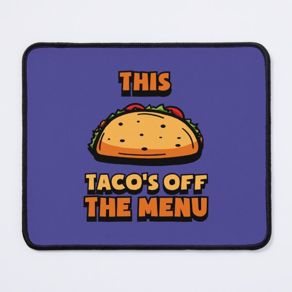 Item preview, This tacos off the menu funny171 designed and sold by thandieshop.