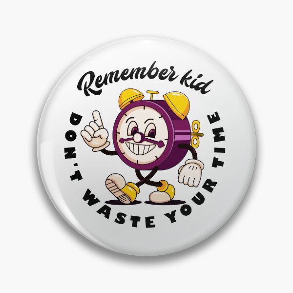 Item preview, Remember kid, dont waste your time designed and sold by Kevyn Adha.