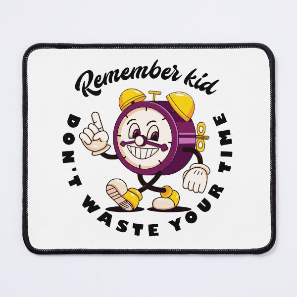 Item preview, Remember kid, dont waste your time designed and sold by Kevyn Adha.