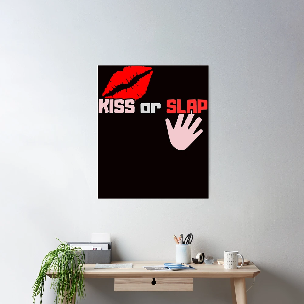 Kiss or Slap shirt, funny, game, challenge