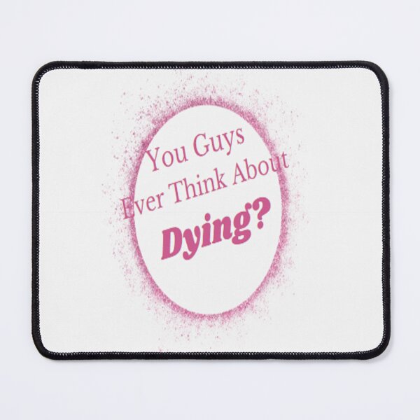 Item preview, You Guys Ever Think About Dying? designed and sold by Tamara Nedeljkovska.