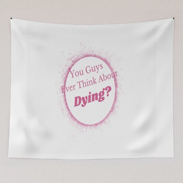 Item preview, You Guys Ever Think About Dying?  designed and sold by Tamara Nedeljkovska.