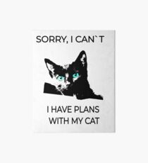 Sorry, I can´t I have plans wiht my cat Art Board