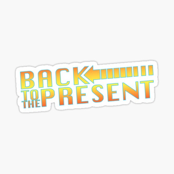 Item preview, back to the present designed and sold by wi-se-man.
