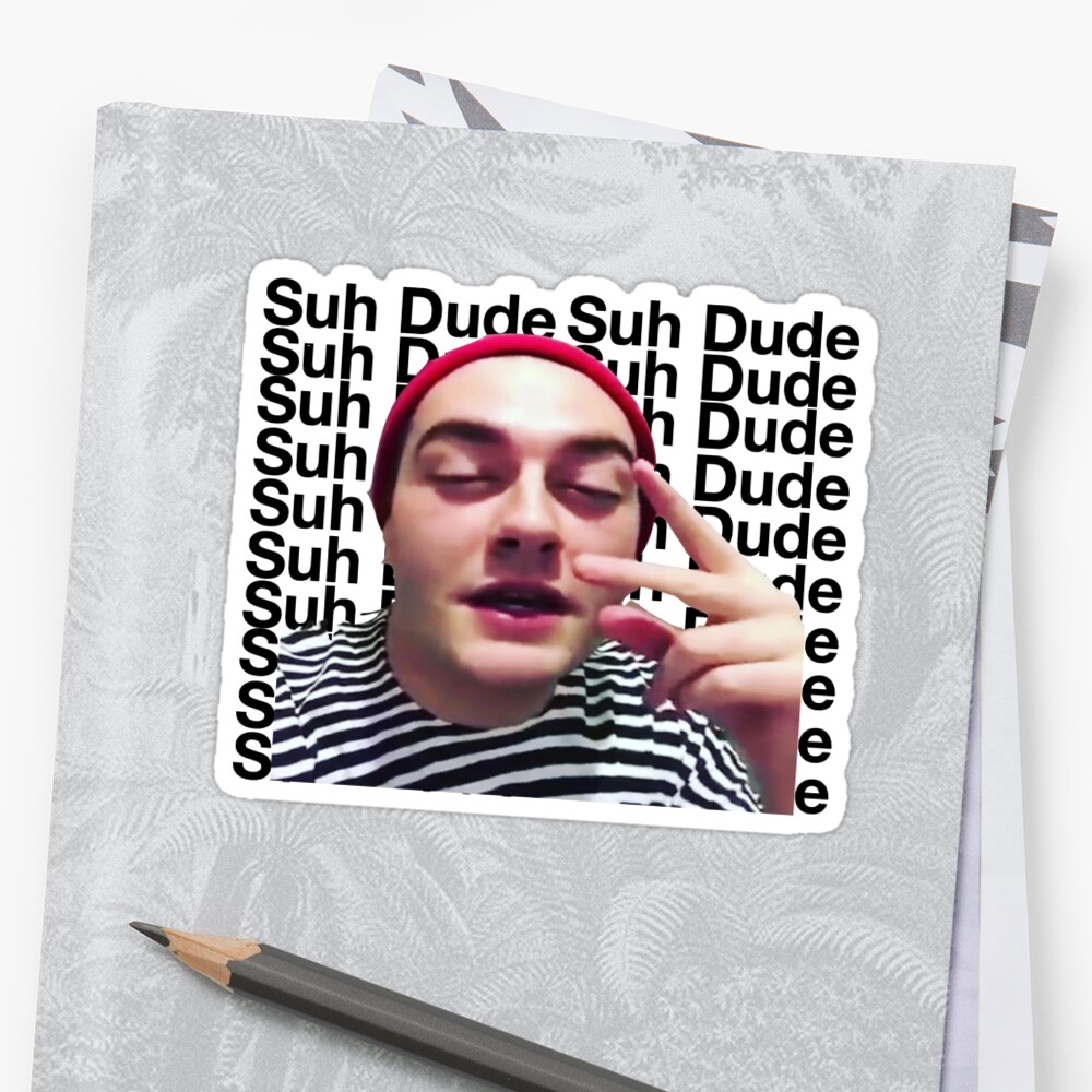 suh dude