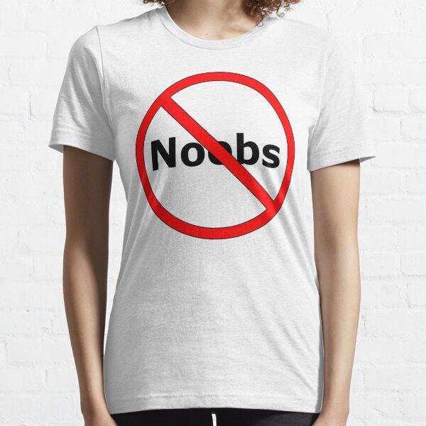No Noobs T Shirts Redbubble - noob shirt roblox id email facebook google twitter noob t