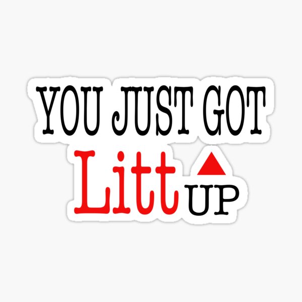 YOU JUST GOT LITT UP Sticker, Louis Litt Coffee Mug for Sale by PMPrints