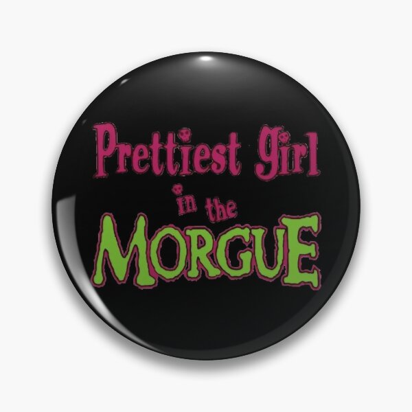 Item preview, "Prettiest Girl in the Morgue" designed and sold by XPhobiaX.