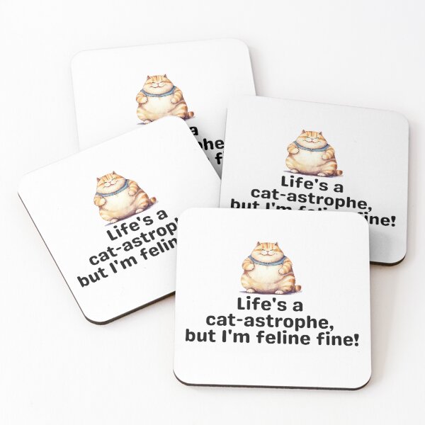 Item preview, Life's a cat-astrophe, but I'm feline fine!. Funny Cat Design designed and sold by KortsaCrea.