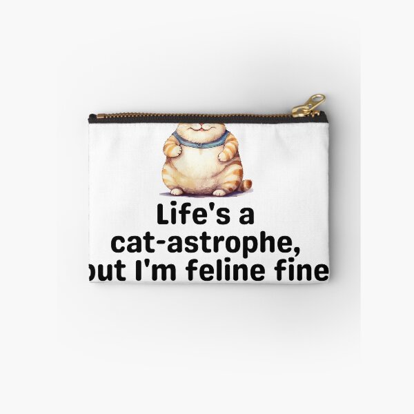 Item preview, Life's a cat-astrophe, but I'm feline fine!. Funny Cat Design designed and sold by KortsaCrea.