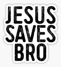 Jesus Saves Bro Sticker