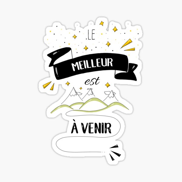 Citation : Le meilleur est à venir Sticker