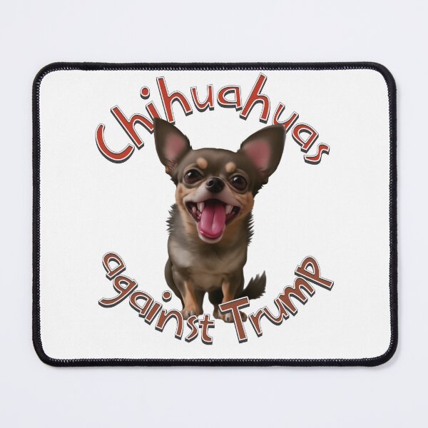 Item preview, Chihuahuas against Trump designed and sold by DistinctDesignz.