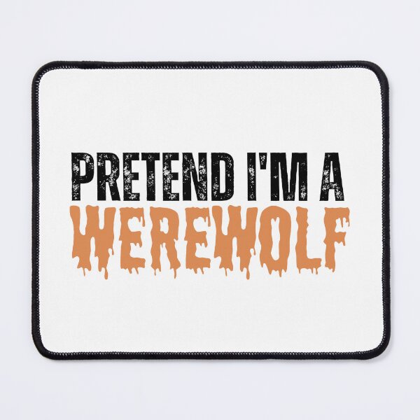 Item preview, Pretend Im a Werewolf designed and sold by YrtemmyS.