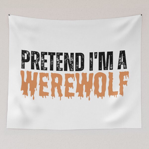 Item preview, Pretend Im a Werewolf designed and sold by YrtemmyS.