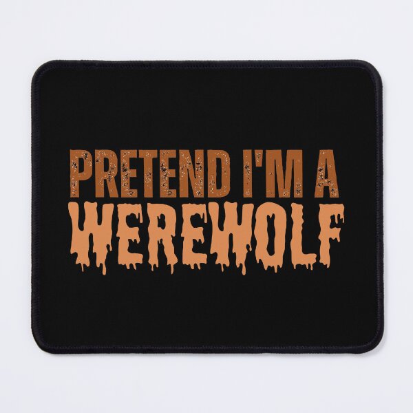 Item preview, Pretend Im a Werewolf designed and sold by YrtemmyS.