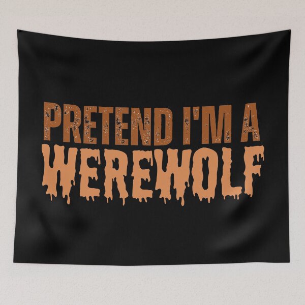 Item preview, Pretend Im a Werewolf designed and sold by YrtemmyS.