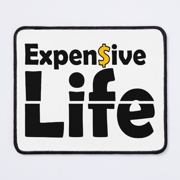 Item preview, Expensive Life designed and sold by Frizzanteworld.