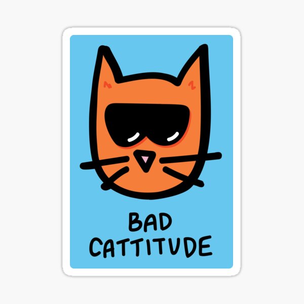 Bad Cattitude Sticker