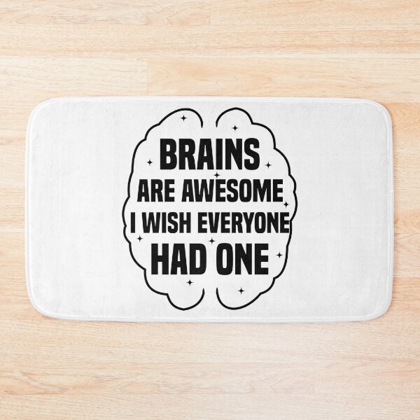 Item preview, Brains are awesome i wish everyone had one, sarcastic designed and sold by Blonc-ou.