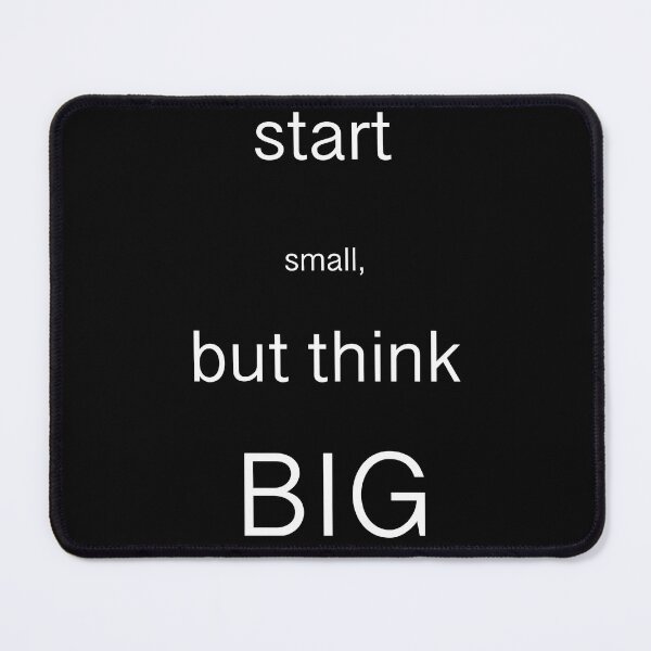 Item preview, start small, but think BIG designed and sold by AwesomeAiArt.