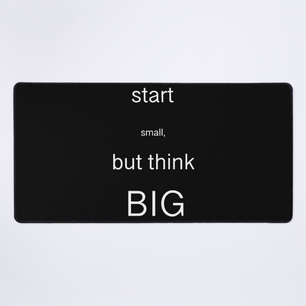 Item preview, start small, but think BIG designed and sold by AwesomeAiArt.