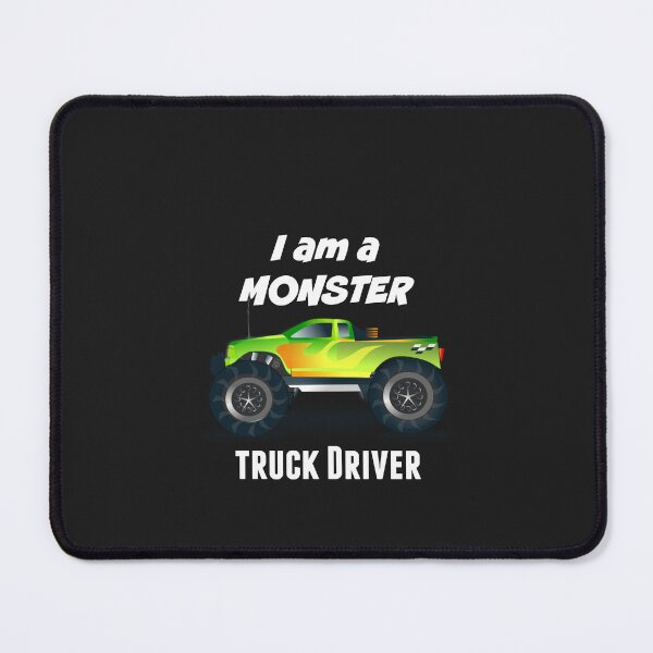 Item preview, I am a  Monster truck driver T-shirst and memorable keepsakes designed and sold by PhilDarstArt.