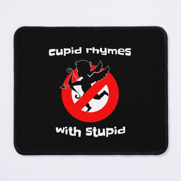 Item preview, Cupid Rhymes With Stupid designed and sold by GrumpyFella.