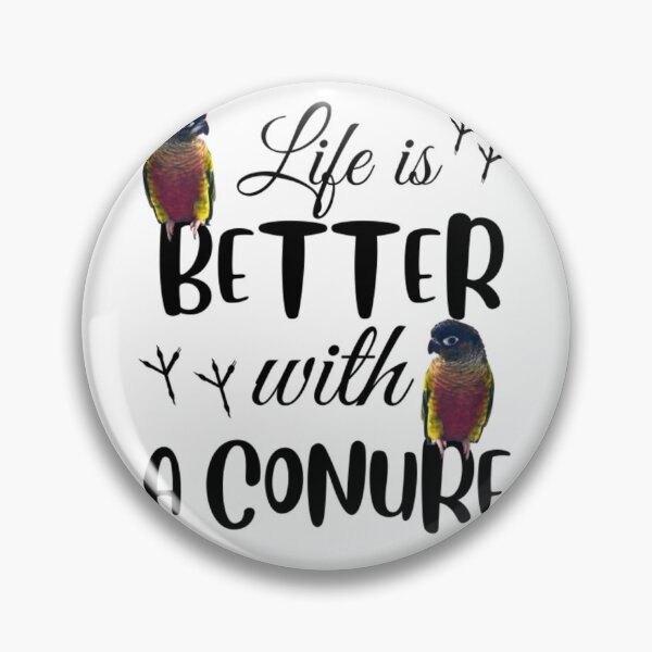 Item preview, Life is better with a conure bird, parrots lover designed and sold by TatianaLG.