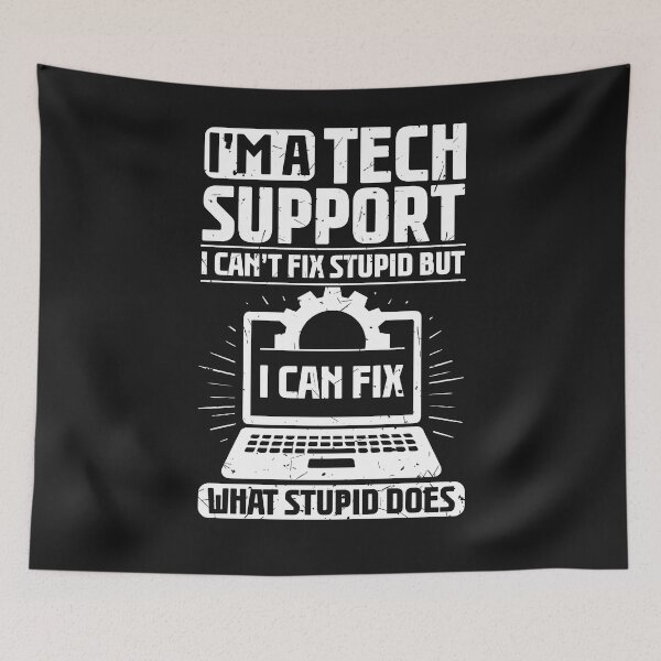 Item preview, Funny saying for technical support designed and sold by ChrisFeil.