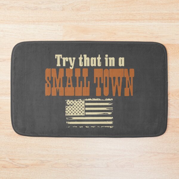 Item preview, Try that in a small town designed and sold by Colorfulman.