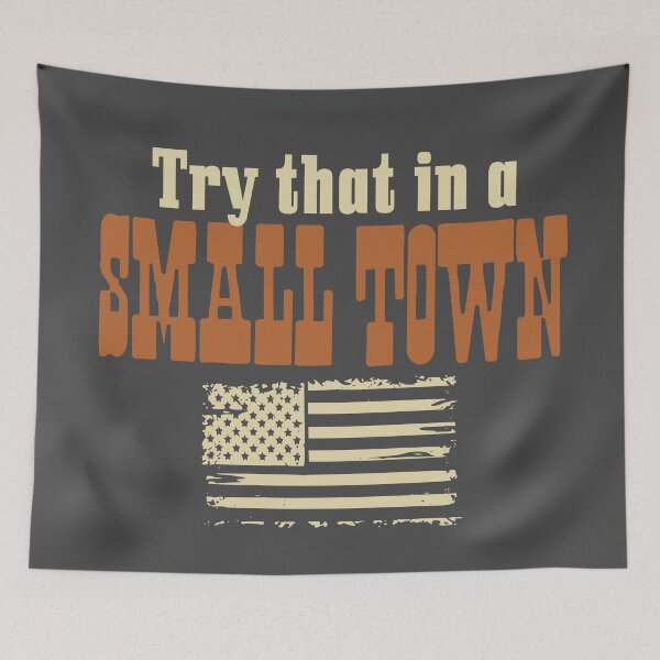 Item preview, Try that in a small town designed and sold by Colorfulman.
