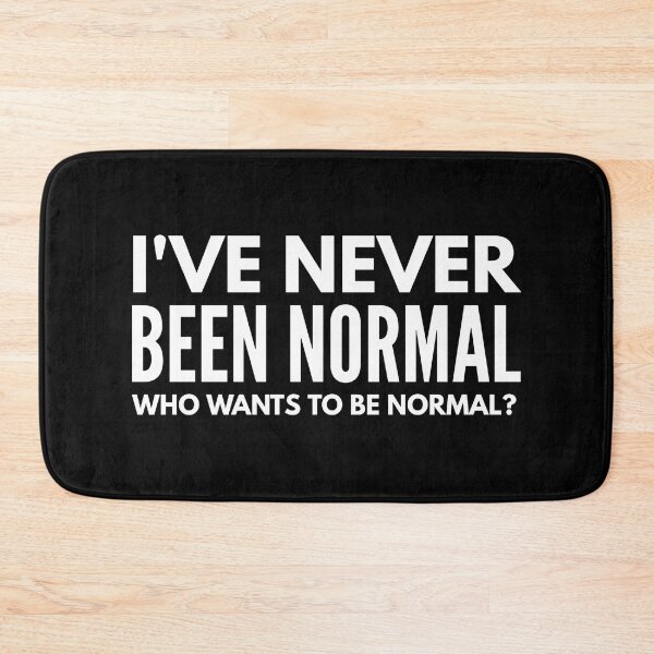 Item preview, I've Never Been Normal Who Wants To Be Normal - Funny Sayings designed and sold by texteestore.