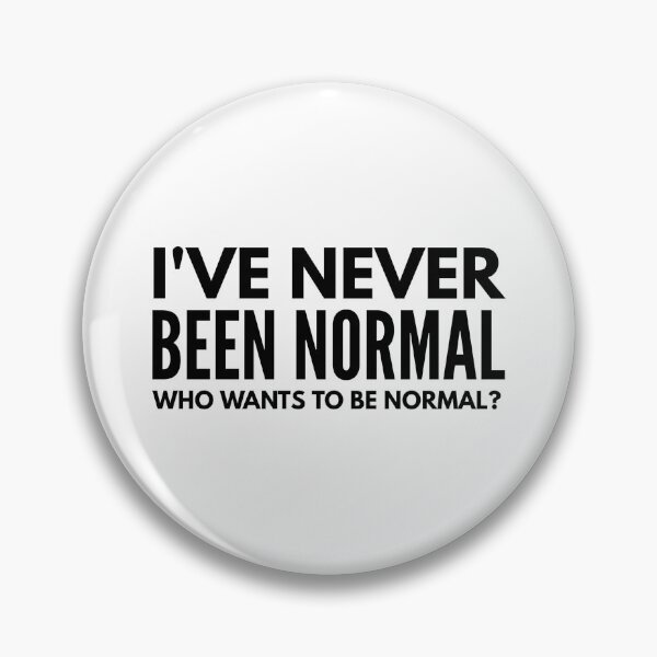 Item preview, I've Never Been Normal Who Wants To Be Normal - Funny Sayings designed and sold by texteestore.