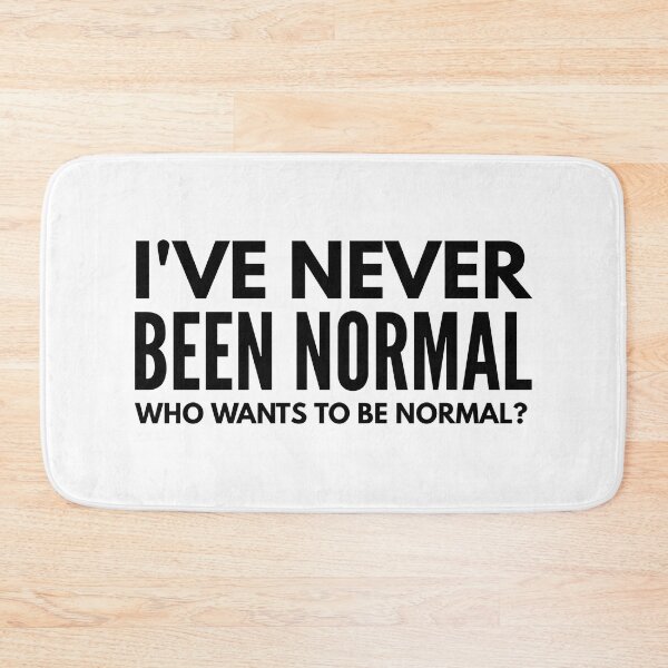 Item preview, I've Never Been Normal Who Wants To Be Normal - Funny Sayings designed and sold by texteestore.