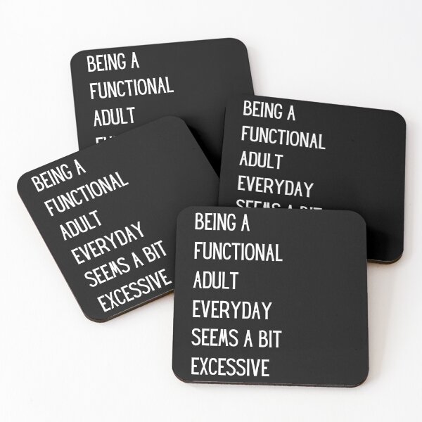 Item preview, Being A Functional Adult Everyday Seems a Bit Excessive  designed and sold by The Merch Experiment .