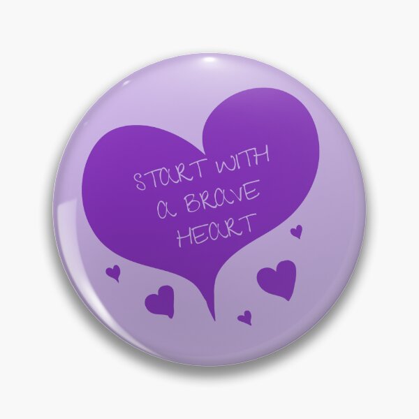 Item preview, Start With A Brave Heart designed and sold by Rusty-Gate98.