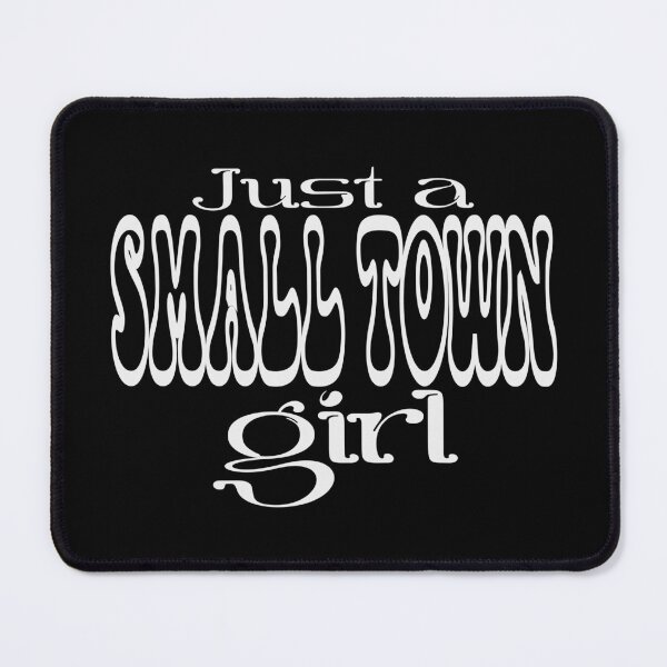 Item preview, Just a small town girl designed and sold by Colorfulman.