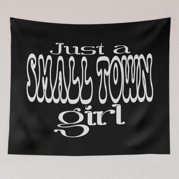 Item preview, Just a small town girl designed and sold by Colorfulman.